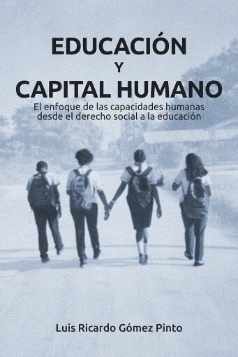 Educación y capital humano. El enfoque de las capacidades humanas desde el derecho social a la educación