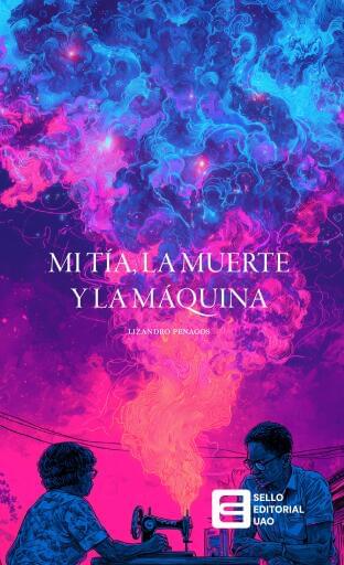Mi tía, la muerte y la máquina.