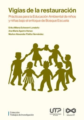 Vigías de la restauración. Prácticas para la educación ambiental de niños y niñas en el contexto del Bosque Modelo Risaralda.