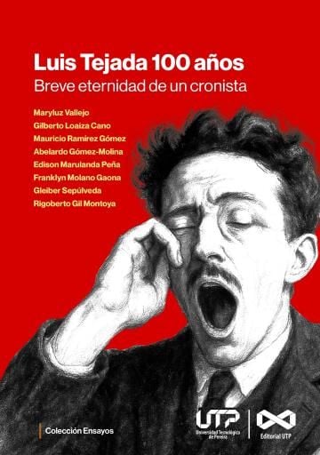 Luis Tejada 100 años. Breve eternidad de un cronista.