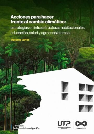 Acciones para hacer frente al cambio climático: estrategias en infraestructuras habitacionales, educación, salud y agroecosistemas.