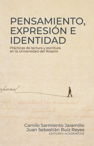 Pensamiento, expresión e identidad. Prácticas de lectura y escritura en la Universidad del Rosario