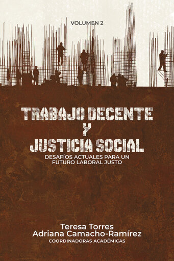 Trabajo decente y justicia social. Desafíos actuales para un futuro laboral justo. Volumen 2