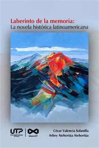 Laberinto de la memoria: La novela historica latinoamericana.