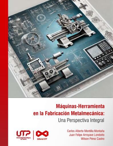 Máquinas-herramienta de la fabricación metalmecánica. Una perspectiva integral.