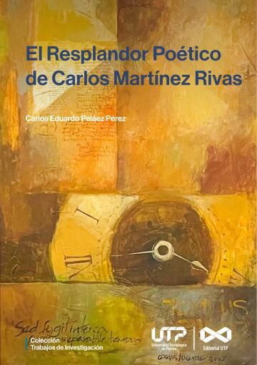 El resplandor poetico de Carlos Martinez Rivas.