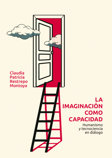 La imaginación como capacidad. Humanismo y tecnociencia en diálogo