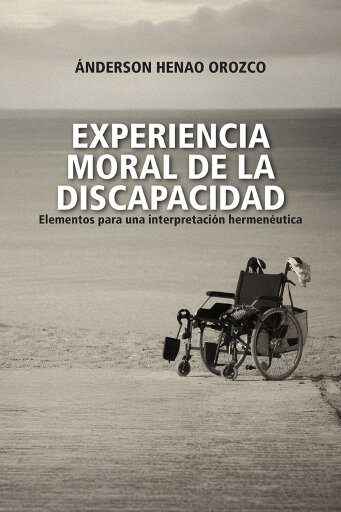 Experiencia moral de la discapacidad. Elementos para una interpretación hermenéutica