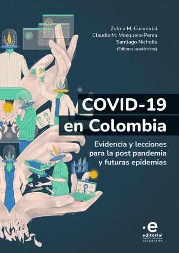 COVID-19 en Colombia. Evidencia y lecciones para la post pandemia y futuras epidemias