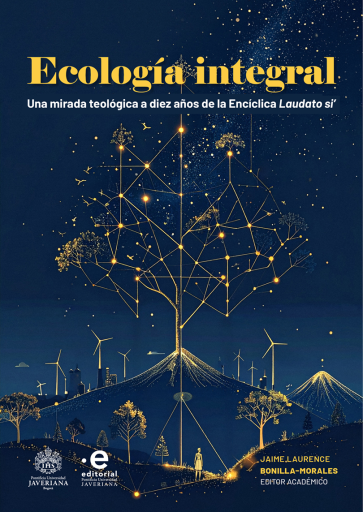 Ecología integral. Una mirada teológica a diez años de la encíclica Laudato si'
