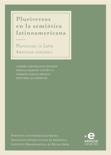 Pluriversos en la semiótica latinoamericana.