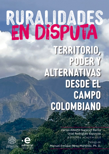 Ruralidades en disputa. Territorio, poder y alternativas desde el campo colombiano