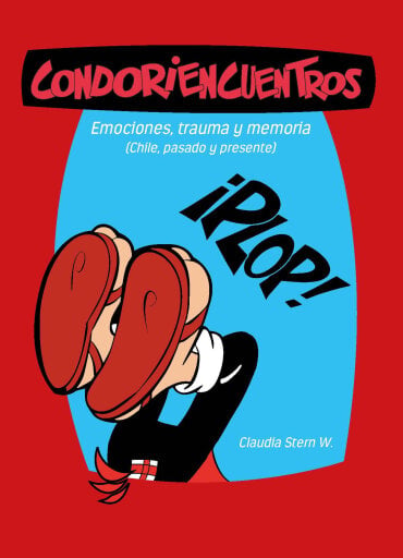 Portada del libro «Condoriencuentros. Emociones, trauma y memoria (Chile, pasado y presente)», de Claudia Stern W.