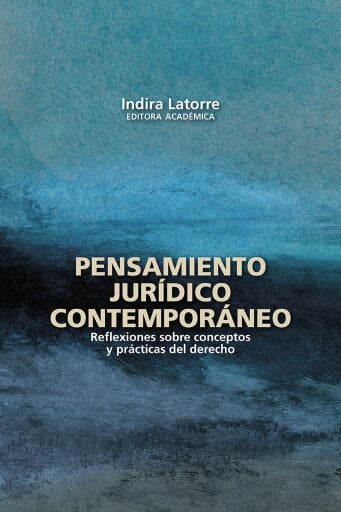 Portada del libro «Pensamiento jurídico contemporáneo. Reflexiones sobre conceptos y prácticas del derecho», de Indira Latorre González, Andrés Palacios Lleras