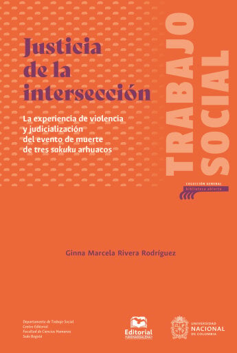 Portada del libro «Justicia de la intersección. La experiencia de violencia y judicialización del evento de muerte de tres sakuku arhuacos», de Ginna Marcela Rivera Rodríguez