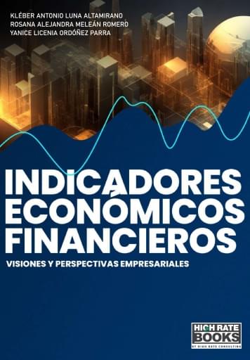 Indicadores económicos financieros: visiones y perspectivas empresariales