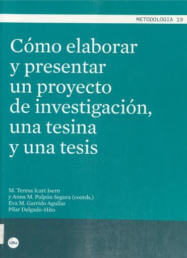 Cómo elaborar y presentar un proyecto de investigación, una tesina y una tesis