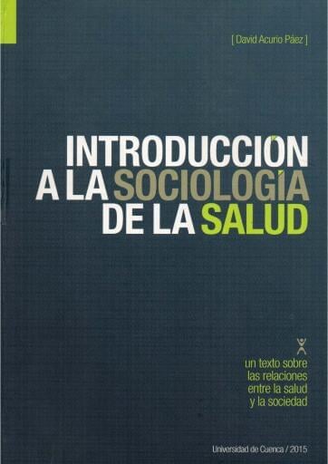 Introducción a la Sociología de la Salud: un texto sobre las relaciones entre la salud y la sociedad