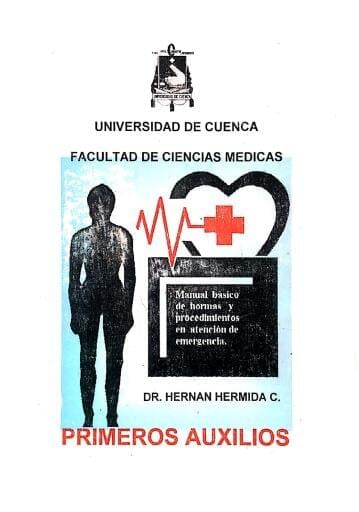 Primeros Auxilios: Manual Básico de normas y procedimientos en atención de emergencia.