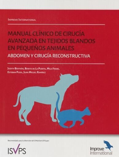 Manual clínico de cirugía avanzada en tejidos blandos en pequeños animales; abdomen y cirugía reconstructiva