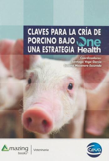 38. CLAVES PARA LA CRÍA DE PORCINO BAJO UNA ESTRATEGIA