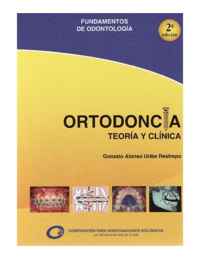 Ortodoncia: teoría y clínica