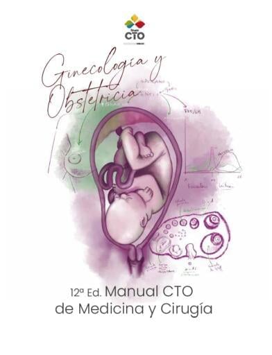 Ginecología y Obstetricia: Manual CTO de Medicina y Cirugía