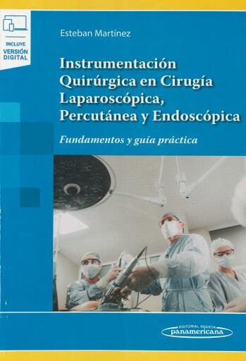 Instrumentación quirúrgica en cirugía laparoscópica, percutánea y endoscópica: fundamentos y guía práctica