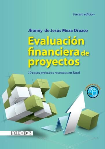 Evaluación financiera de proyectos: 10 casos prácticos resueltos en Excel