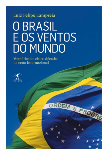 Portada del libro «O Brasil e os ventos do mundo», de Luiz Felipe Lampreia