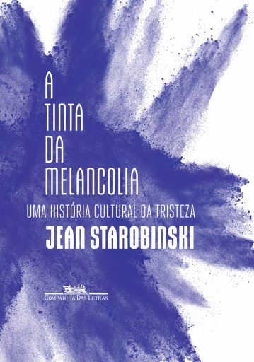 Portada del libro «A tinta da melancolia», de Jean Starobinski