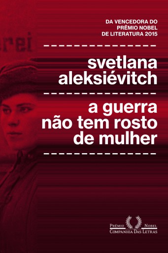 Portada del libro «A guerra não tem rosto de mulher», de Svetlana Aleksiévitch