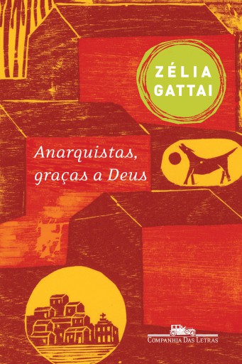 Portada del libro «Anarquistas, graças a Deus», de Zélia Gattai