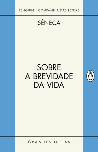 Sobre a brevidade da vida / Sobre a firmeza do sábio