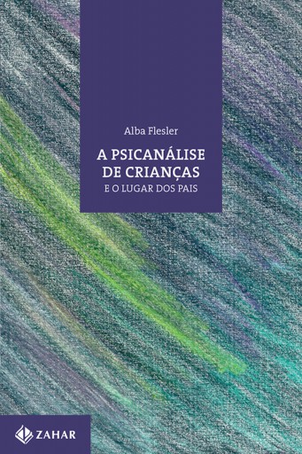 Portada del libro «A psicanálise de crianças e o lugar dos pais», de Alba Flesler