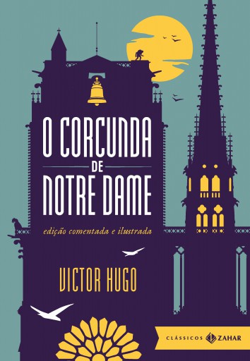Portada del libro «O corcunda de Notre Dame: edição comentada e ilustrada», de Victor Hugo
