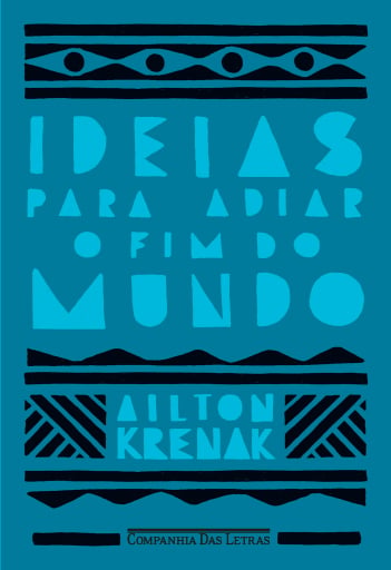 Portada del libro «Ideias para adiar o fim do mundo (Nova edição)», de Ailton Krenak