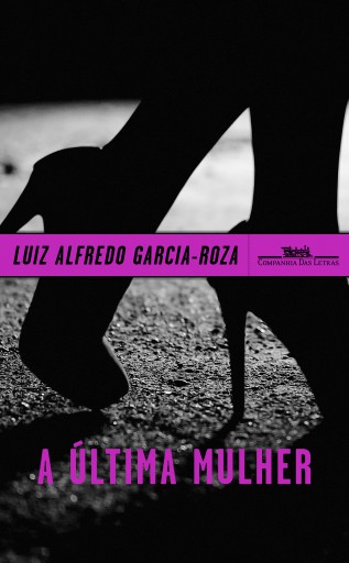 Portada del libro «A última mulher», de Luiz Alfredo Garcia-Roza