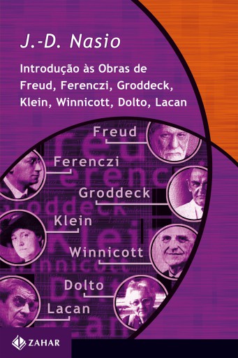 Introdução às obras de Freud, Ferenczi, Groddeck, Klein, Winnicott, Dolto, Lacan