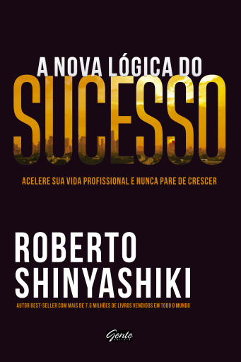 Portada del libro «A nova lógica do sucesso», de Roberto Shinyashiki