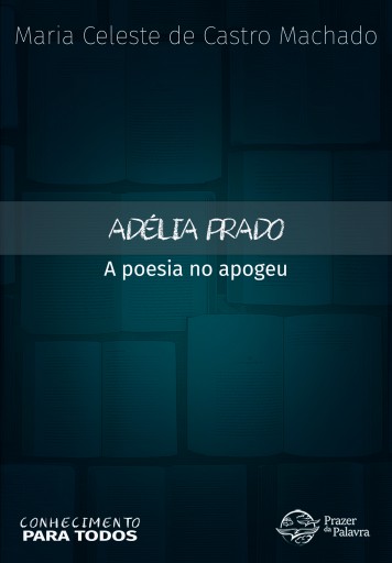 Adélia Prado: a poesia no apogeu
