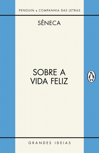 Sobre a vida feliz / Sobre a providência / Sobre o ócio