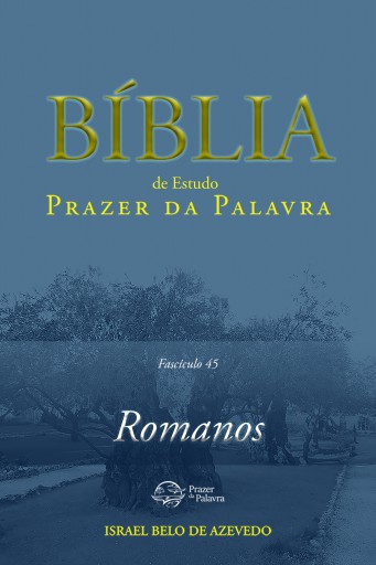 Comentário Bíblico Prazer da Palavra, fascículo 45 — Romanos