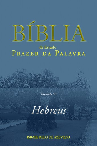 Comentário Bíblico Prazer da Palavra, fascículo 58 — Hebreus