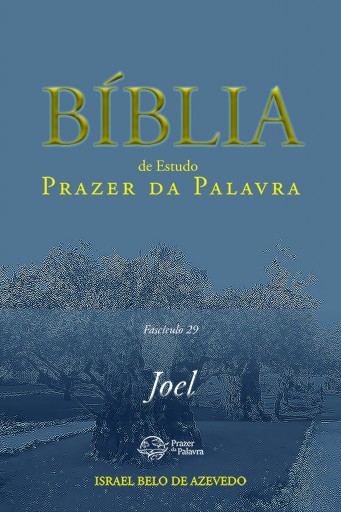 Comentário Bíblico Prazer da Palavra, fascículo 29 — Joel