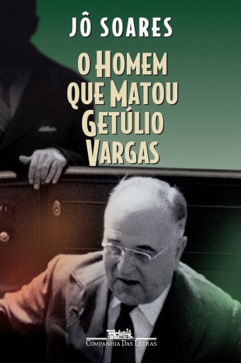 Portada del libro «O homem que matou Getúlio Vargas», de Jô Soares