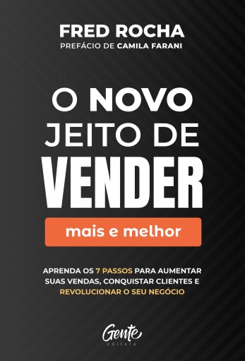 O novo jeito de vender (mais e melhor)