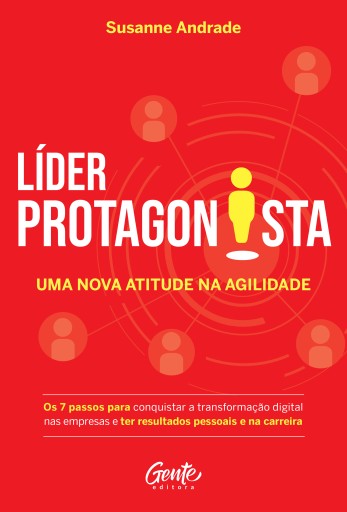 Líder protagonista: uma nova atitude na agilidade