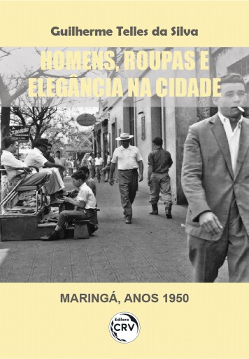 Homens, roupas e elegância na cidade (Maringá, anos 1950)