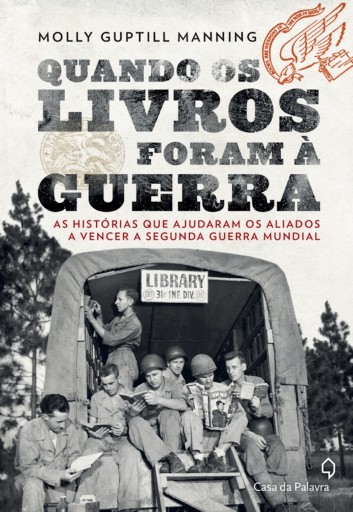 Quando os livros foram à guerra  as histórias que ajudaram os Aliados a vencer a Segunda Guerra Mun
